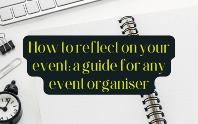 How to reflect on your event: a guide for any event organiser