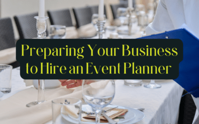 Preparing Your Business to Hire an Event Planner